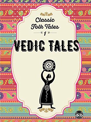 Vedic Tales (Classic Folk Tales Book 1)