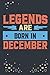 Legends Are Born In December by Robin Eaton