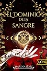 El dominio de la sangre by Marena Hope