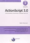 Actionscript 3.0: Interatividade e Multimidia no Adobe Flash Cs5 - Acompanha Cd com os Arquivos Para a Construcao dos Pr Actionscript 3.0: Interatividade e Multimidia no Adobe Flash Cs5 - Acompanha Cd com os Arquivos Para a Construcao dos Pr