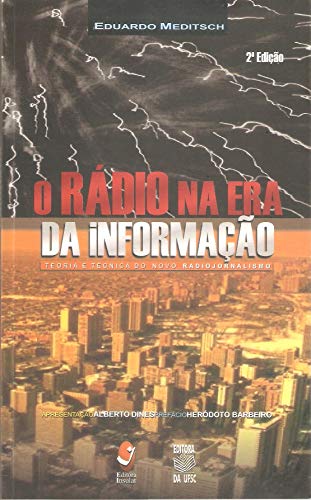 Radio Na Era Da Informacao, O: - Teoria e Tecnica do Novo Radiojornalismo (Paperback)