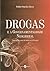 Drogas e a Governamentalidade Neoliberal