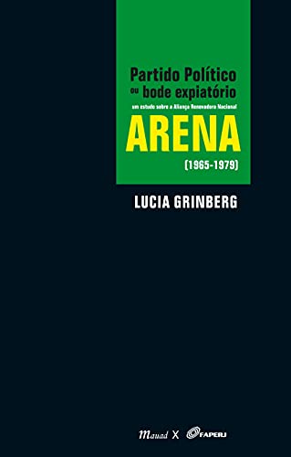 Arena 1965-1979: Partido Político ou bode expiatório (Paperback)