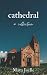 Cathedral: a collection