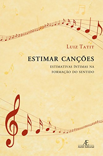 Estimar Cancoes: Estimativas intimas na Formacao do Sentido (Paperback)
