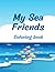 My Sea Friends: Coloring Bo...