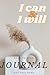 I Can & I Will: The Journal