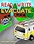 Read. Write. Evacuate.