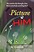 Picture Him