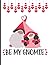 Be My Gnomie: Funny Valenti...