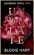 Undulate (Alchemy, #2)