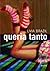 Queria Tanto