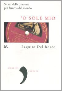 'O sole mio. La storia della canzone più famosa del mondo (Paperback)