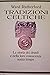 Tradizioni celtiche. La storia dei druidi e della loro conoscenza senza tempo