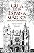 Guía de la España mágica by Francisco Contreras Gil