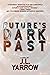 Future's Dark Past