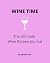 Wine Time The Ultimate Wine...