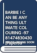 BARBIE I CAN BE ANYTHING ULTIMATE COLOURING -9781474830430