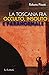 La Toscana fra occulto, insolito e paranormale by Pinotti Roberto