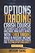 OPTIONS TRADING CRASH COURSE by Anthony Swing