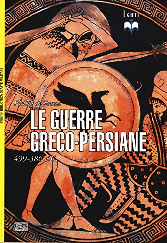 Le guerre greco-persiane 499-386 a. C. (Paperback)