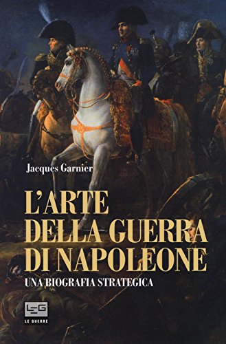 L'arte della guerra di Napoleone. Una biografia strategica (Paperback)