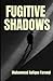 FUGITIVE SHADPWS