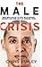 THE MALE CRISIS: How men go...