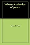 Velvets: A collection of poems Velvets: A collection of poems