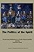 The Politics of the Spirit:...