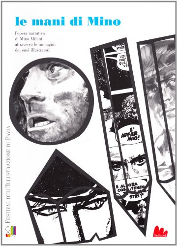 Le mani di Mino. L'opera narrativa di Mino Milani attraverso le immagini dei suoi illustratori. Catalogo della mostra (Pavia)