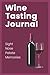 Wine Tasting Journal: Sight...