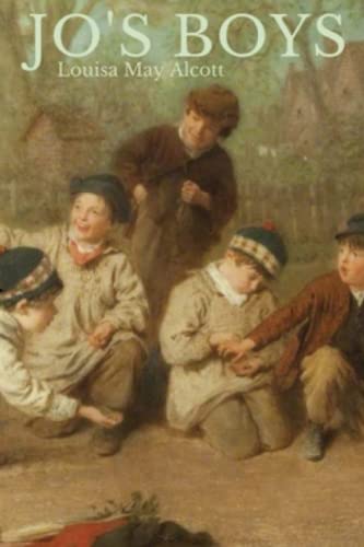 Jo's Boys, and How They Turned Out: A Sequel to "Little Men"
