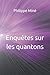 Enquêtes sur les quantons