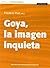 Goya, la imagen inquieta by Frédéric Prot
