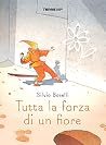 Tutta la forza di un fiore Tutta la forza di un fiore