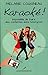 Karaoké! : Impossible de faire des conneries dans l'anonymat (Chick Lit) (French Edition)