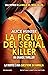 La figlia del serial killer (Italian Edition)