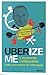 UberizeMe: L'économie collaborative - entre promesses et mensonges