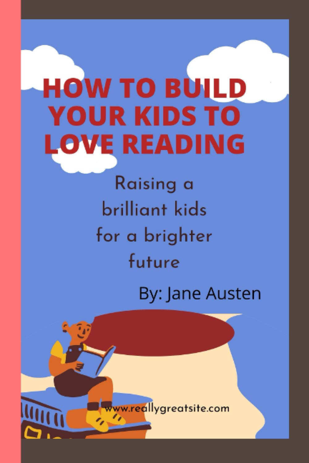 Build Your Kuds to Love Reading: Raising a brilliant kids for a brighter future