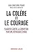 La colère et le courage: Plaidoyer contre la corruption, pour une République éthique (Hors Collection) (French Edition)