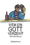 Wem ein Gott verz...