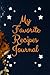 My Favorite Recipes Journal: Blank Recipe Book to Write In: Collect the Recipes You Love in Your Own Custom Cookbook