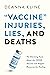 “Vaccine” Injuries, Lies, and Deaths: The Alarming Facts About the Covid Vaccines and Helpful Resources for Healing