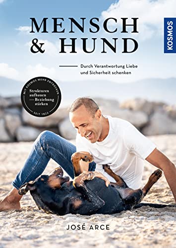 Mensch & Hund: Durch Verantwortung Liebe und Sicherheit schenken - Strukturen aufbauen, Beziehung stärken (German Edition)