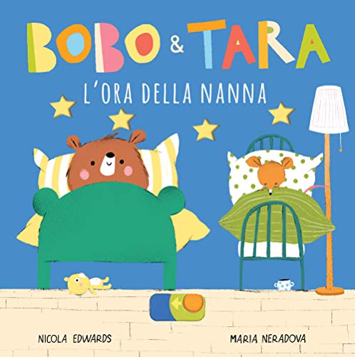 L'ora della nanna. Bobo & Tara. Ediz. a colori (Board Book)