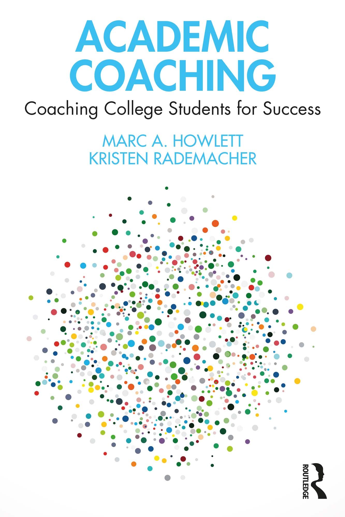 Academic Coaching: Coaching College Students for Success (Kindle Edition)