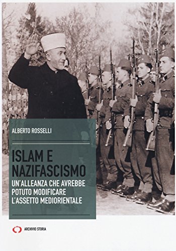 Islam e nazifascismo. Un'alleanza che avrebbe potuto modificare l'assetto mediorientale (Paperback)