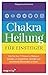 Chakra-Heilung für Einsteiger: Wie Sie Ihre 7 Chakren in Balance bringen, um körperliche, mentale und emotionale Blockaden zu lösen
