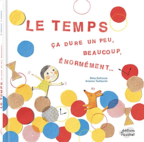 Le Temps, ça dure un peu, beaucoup, énormément... (Paperback)